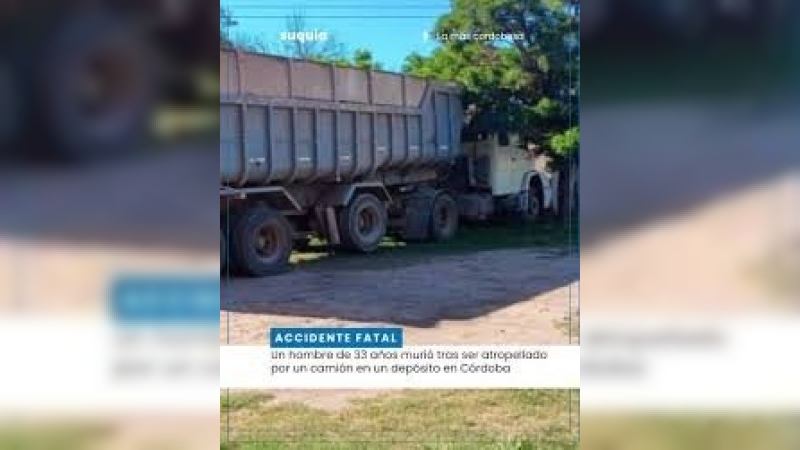 Grave accidente laboral en Villa Concepción del Tío: murió embestido por su propio camión