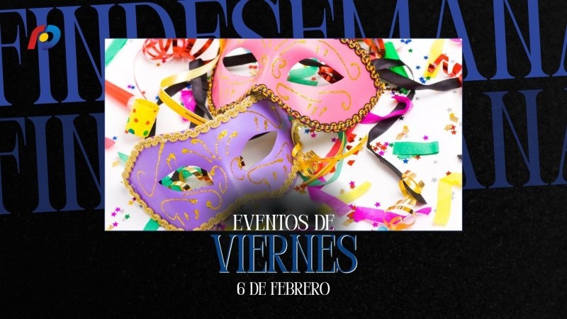 ¿Qué actividades tendrán lugar en la ciudad este viernes 6 de febrero?