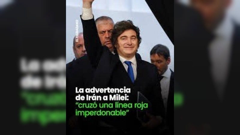 La advertencia de Irán a Javier Milei: "Cruzó una línea roja"